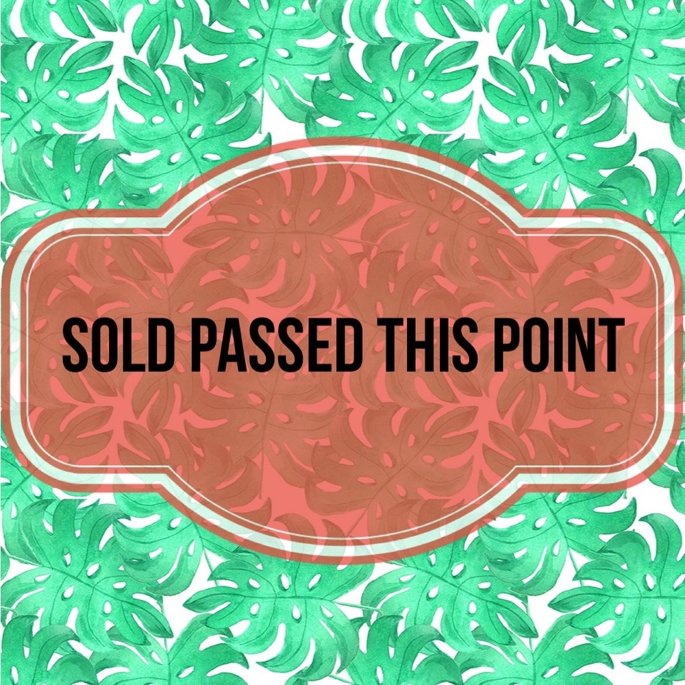 Sold Passed This Point!